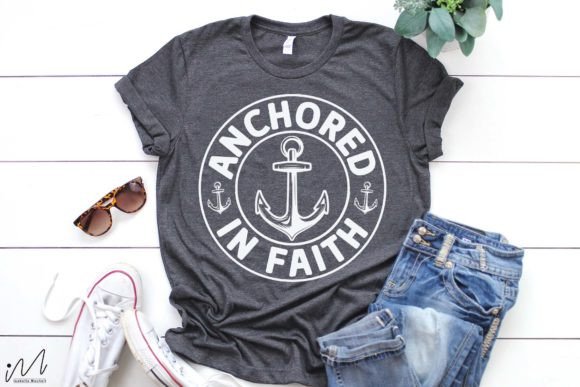 Anchored in Faith Shirt Svg, Jesus Svg, T-Shirt Designs