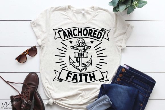 Anchored in Faith Svg, Jesus Svg T-Shirt Designs