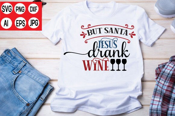 But Santa Jesus Drank Wine