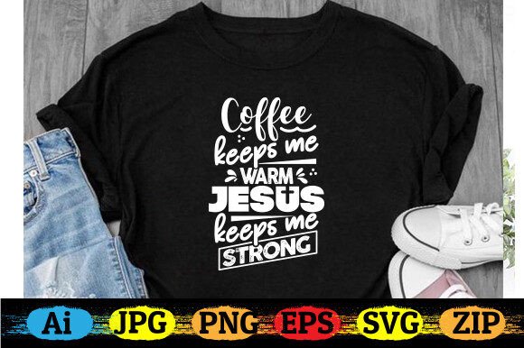 Coffee and Jesus T-shirt T-Shirt Designs