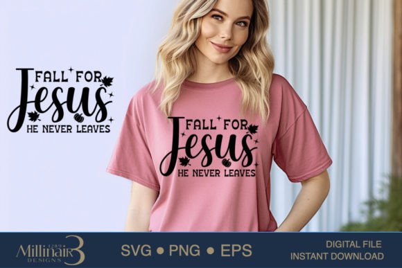 Fall for Jesus He Never Leaves SVG PNG S