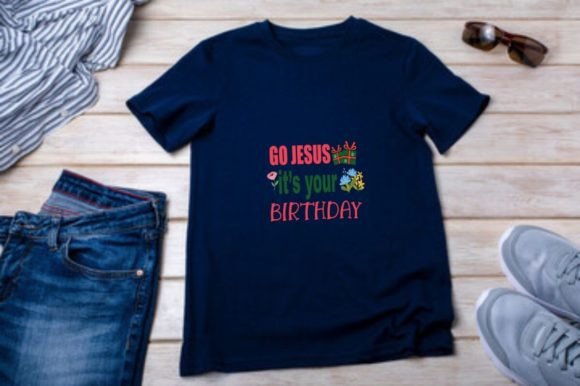 GO JESUS IT S YOUR BIRTHDAY- CHRISTMAS T-Shirt Designs
