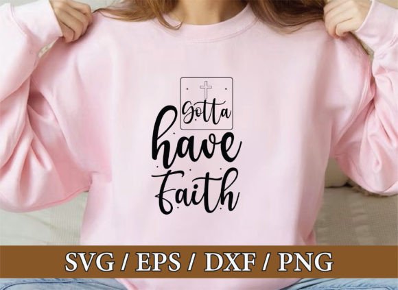 Gotta Have Faith, Christian Svg Bundle