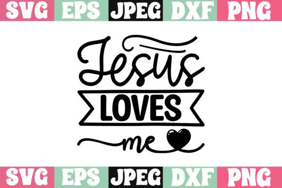 Jesus Loves Me Craft SVG and T-Shirt Designs