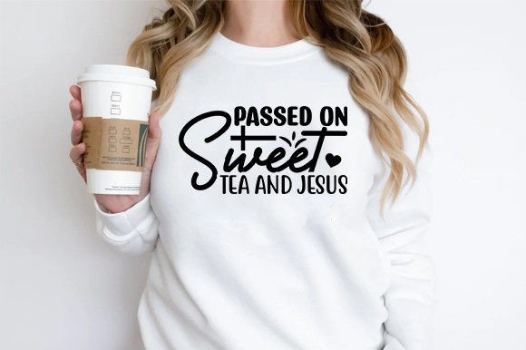 Passed on Sweet Tea and Jesus T-Shirt Designs