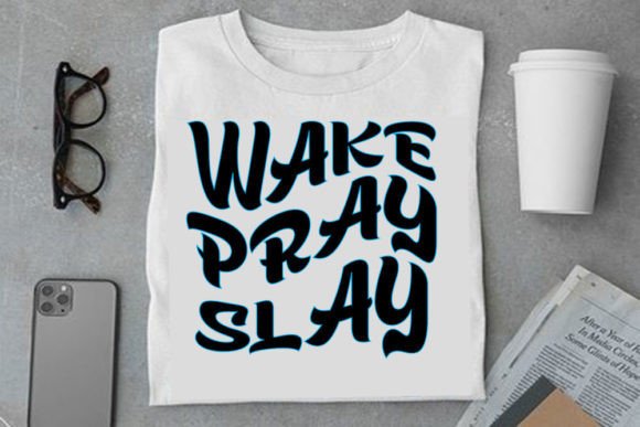 Retro Christian Design, Wake Pray Slay
