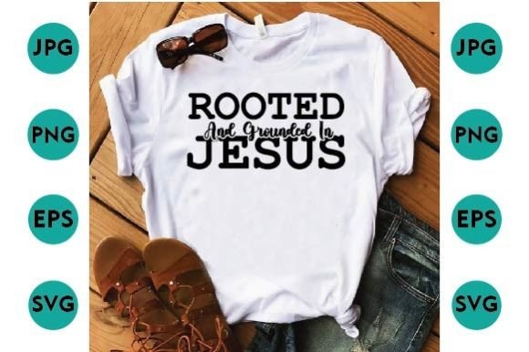 Rooted and Grount and Jesus T-Shirt Designs