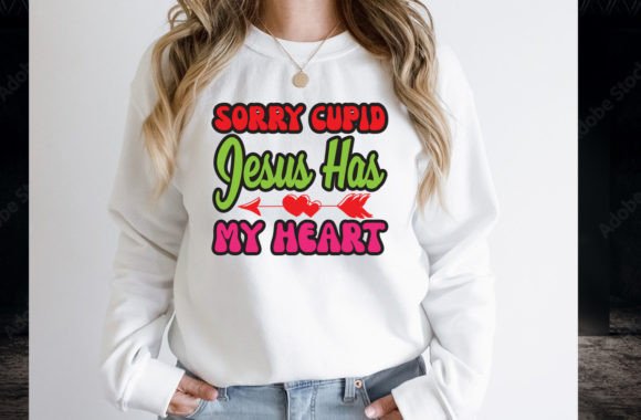Sorry Cupid Jesus Has My Heart T-Shirt Designs