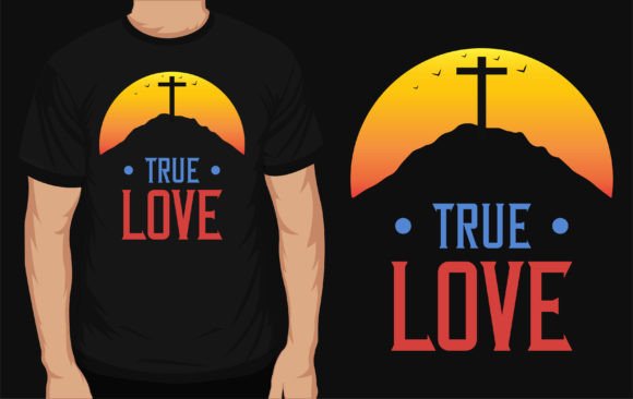 True Love Jesus T-shirt Design and T-Shirt Designs