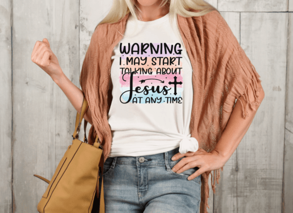 Warning I May Talking Jesus Sublimation T-Shirt Designs